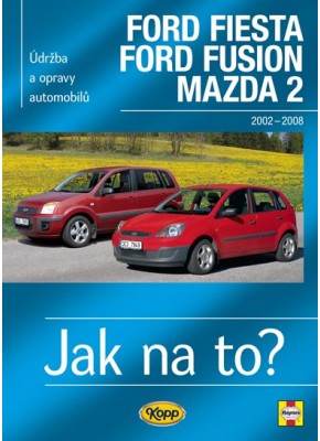 FORD FIESTA / FORD FUSION  • 2002–2008 • Jak na to? č. 108