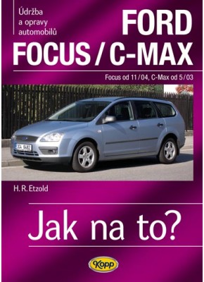 FORD FOCUS/C-MAX  • Focus od 11/04, C.Max od 5/03 • Jak na to? č. 97