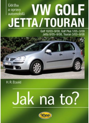 VW GOLF V/GOLF PLUS/JETTA/TOURAN • 2003 – 2008 • Jak na to? č. 111 • SLEVA •