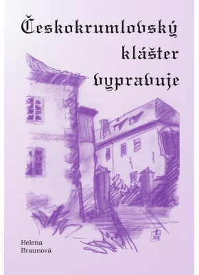 Českokrumlovský klášter vypravuje • SLEVA •
