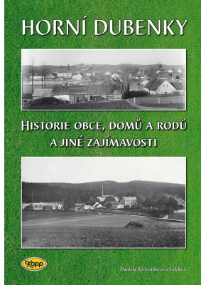 Horní Dubenky - Historie obce, domů a rodů a jiné zajímavosti