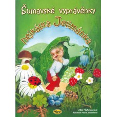 Šumavské vyprávěnky hejkálka Jelimánka