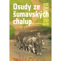 Osudy ze šumavských chalup