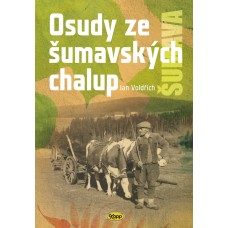 Osudy ze šumavských chalup