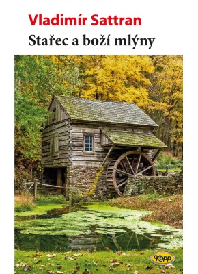 Stařec a boží mlýny