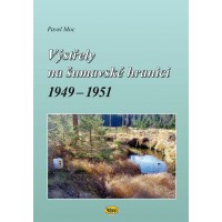 Výstřely na šumavské hranici 1949-1951 • SLEVA • 2. vydání