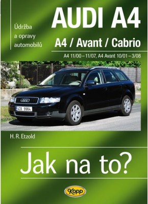 AUDI A4/AVANT/CABRIO • 11/00 – 11/07 • Jak na to? č. 113