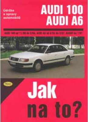 AUDI 100/A6 • 11/90 - 7/97 • Jak na to? č. 76