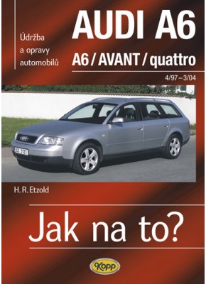AUDI A6/AVANT • 4/97 – 3/04 • Jak na to? č. 94