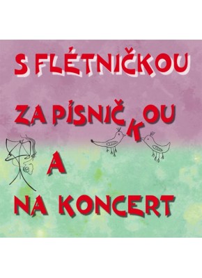 CD - S flétničkou za písničkou a na koncert