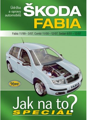 ŠKODA FABIA • 11/99–12/07 • Jak na to? SPECIÁL