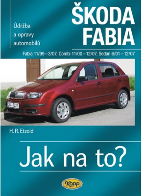 ŠKODA FABIA • 11/99–12/07 • Jak na to? č. 75