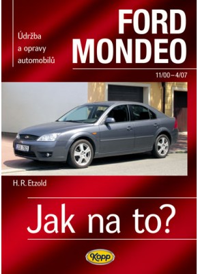FORD MONDEO • 11/00–4/07 • Jak na to? č. 85