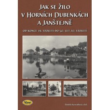 Jak se žilo v Horních Dubenkách a Janštejně