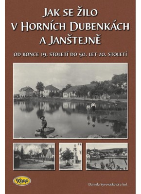 Jak se žilo v Horních Dubenkách a Janštejně