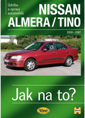 NISSAN ALMERA/TINO • 2000 - 2007 • Jak na to? č. 106 ►SLEVA◄