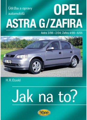 OPEL ASTRA G/ZAFIRA • od 3/98 do 6/05• Jak na to? č. 62
