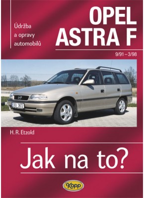 OPEL ASTRA F • 9/91 - 3/98 • Jak na to? č. 22 ►SLEVA◄