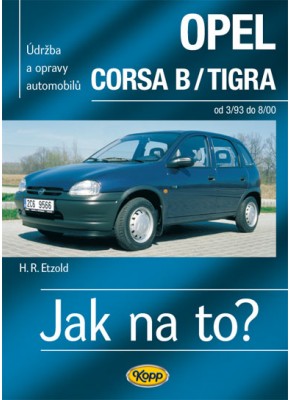 OPEL CORSA B/TIGRA • 3/93 - 8/00 • Jak na to? č. 23 ►SLEVA◄