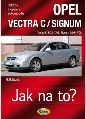 OPEL VECTRA C/SIGNUM • 2002–2008  • Jak na to? č. 109 ►SLEVA◄
