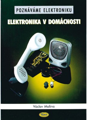 Poznáváme elektroniku - Elektronika v domácnosti • DOPRODEJ