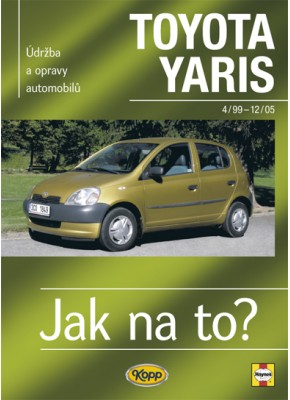 TOYOTA YARIS • 4/99 – 12/05 • Jak na to? č. 86