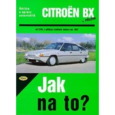 CITROËN BX • od 3/84  • Jak na to? č. 33 ►SLEVA◄