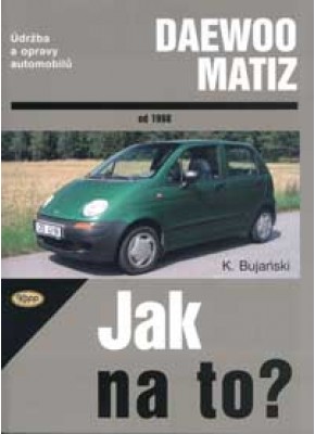 DAEWOO MATIZ • od 1998 • Jak na to? č. 72 ►SLEVA◄