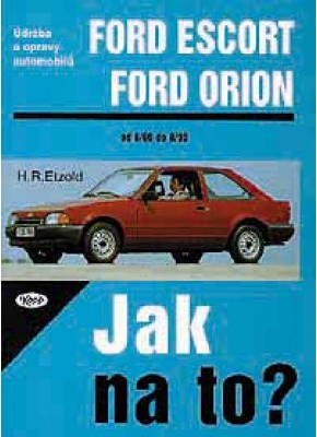 FORD ESCORT/ORION • 8/80 - 8/90 • Jak na to? č. 2
