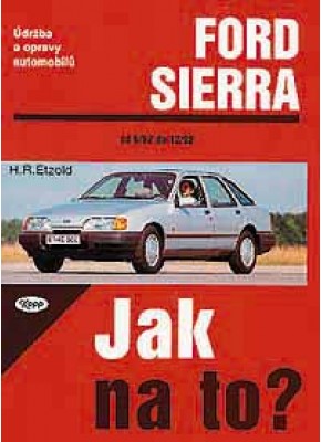 FORD SIERRA • 6/82 - 2/93 • Jak na to? č. 1