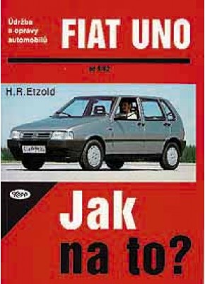 FIAT UNO • 9/82 - 7/95 • Jak na to? č. 3 ►SLEVA◄