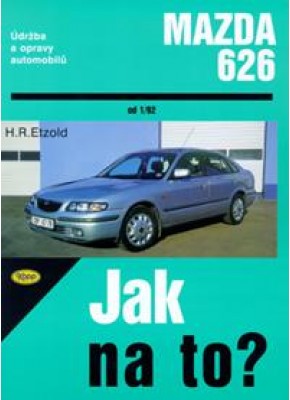 MAZDA 626 • od 1/92 • Jak na to? č. 68