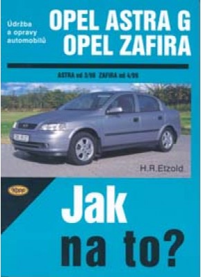 OPEL ASTRA G/ZAFIRA • od 3/98 do 6/05• Jak na to? č. 62 • SLEVA • 