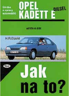 OPEL KADETT E diesel • 9/84 - 8/91 • Jak na to? č. 8 ►SLEVA◄