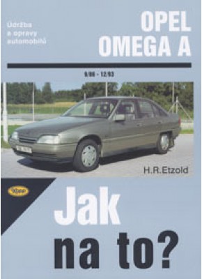 OPEL OMEGA A • 9/86 do 12/93 • Jak na to? č. 28 ►SLEVA◄