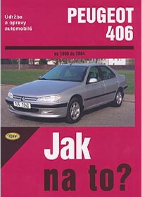PEUGEOT 406 • 1996 - 2004 • Jak na to? č. 74 • SLEVA •