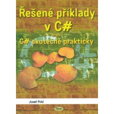 Řešené příklady v C# aneb C# skutečně prakticky